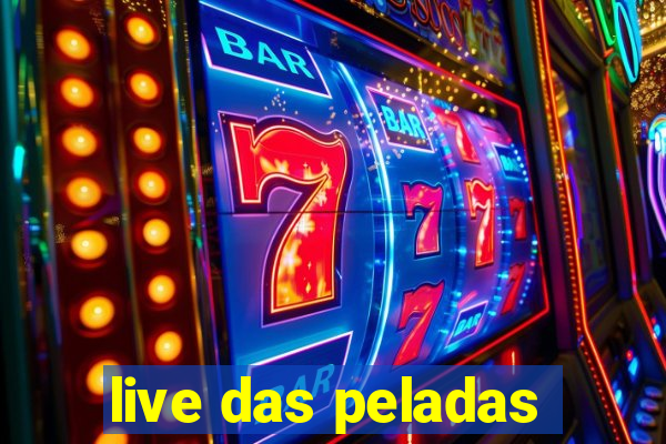 live das peladas